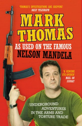 Beispielbild fr As Used On the Famous Nelson Mandela: Underground Adventures in the Arms and Torture Trade zum Verkauf von WorldofBooks