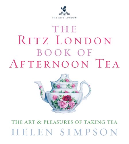 Stock image for The Ritz London Book Of Afternoon Tea: The Art and Pleasures of Taking Tea for sale by WorldofBooks