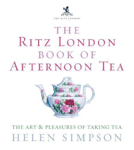 9780091909949: The Ritz London Book Of Afternoon Tea: The Art and Pleasures of Taking Tea