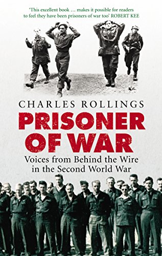 Beispielbild fr Prisoner Of War: Voices from Behind the Wire in the Second World War zum Verkauf von WorldofBooks