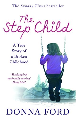 Stock image for The Step Child: A true story of a broken childhood for sale by WorldofBooks