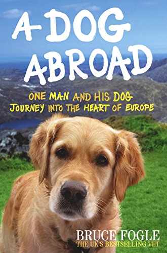 Imagen de archivo de A Dog Abroad: One Man and His Dog Journey into the Heart of Europe a la venta por Gene Sperry Books