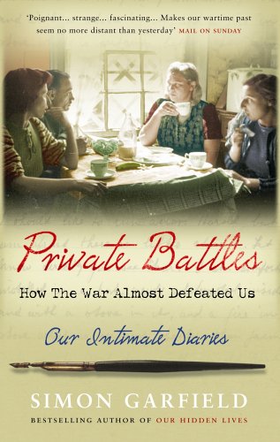 Stock image for Private Battles: Our Intimate Diaries: How the War Almost Defeated Us for sale by WorldofBooks