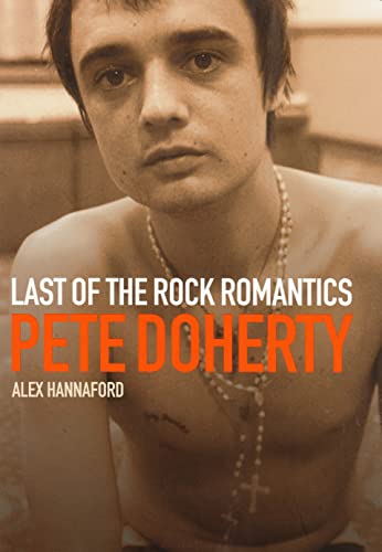 Stock image for Pete Doherty : Last of the Rock Romantics for sale by Better World Books