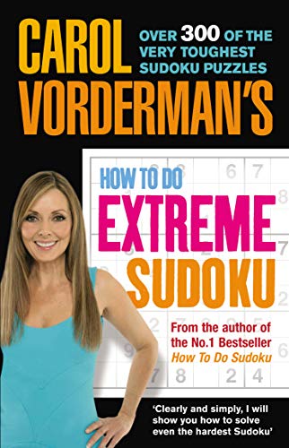 9780091912222: Carol Vorderman's How to Do Extreme Sudoku