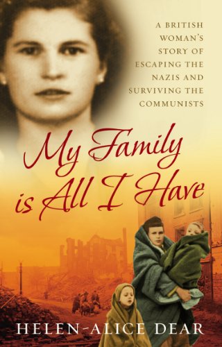 Stock image for My Family Is All I Have: A British woman's story of escaping the Nazis and surviving the Communists (Isis Nonfiction) for sale by AwesomeBooks