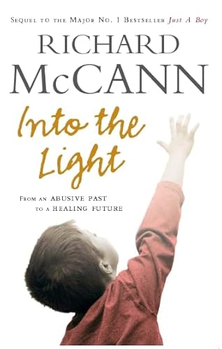 9780091912345: Into the Light: From an Abusive Past to a Healing Future
