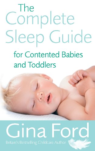 Beispielbild fr The Complete Sleep Guide For Contented Babies and Toddlers zum Verkauf von WorldofBooks