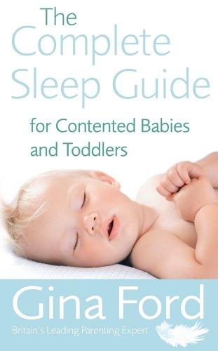 9780091912673: The Complete Sleep Guide For Contented Babies and Toddlers