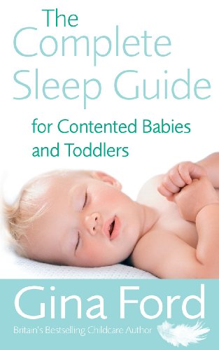 9780091912673: The Complete Sleep Guide For Contented Babies & Toddlers