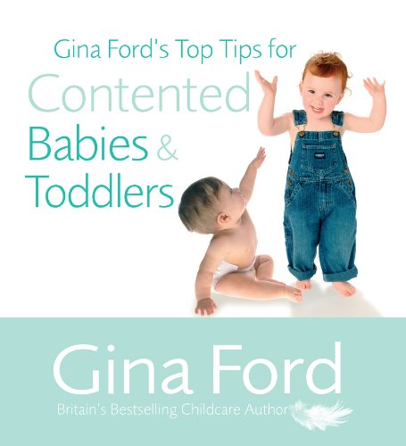 Beispielbild fr Gina Ford's Top Tips For Contented Babies & Toddlers zum Verkauf von WorldofBooks