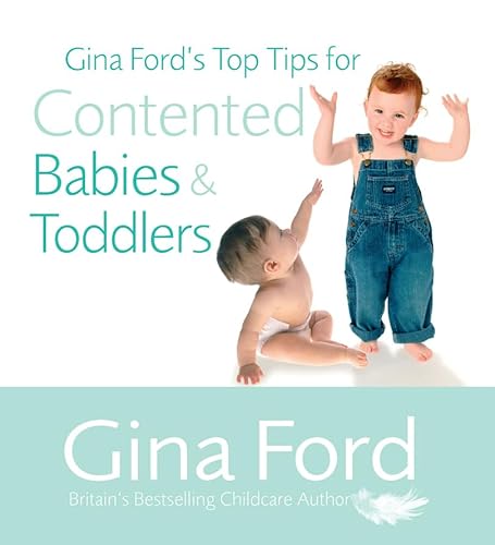 9780091912727: Gina Ford's Top Tips For Contented Babies & Toddlers