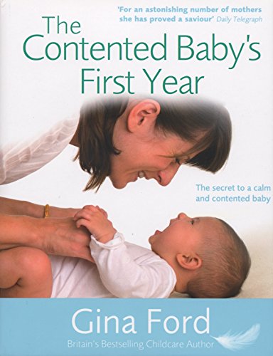 Stock image for The Contented Baby's First Year: The secret to a calm and contented baby for sale by WorldofBooks