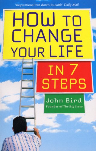 How to Change Your Life in 7 Steps (9780091912796) by John Bird