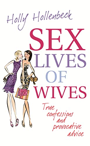 Stock image for Sex Lives of Wives: True confessions and provocative advice for sale by WorldofBooks