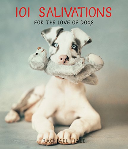Imagen de archivo de 101 Salivations: For the love of dogs a la venta por WorldofBooks
