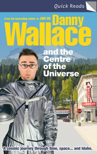 9780091913670: Danny Wallace and the Centre of the Universe