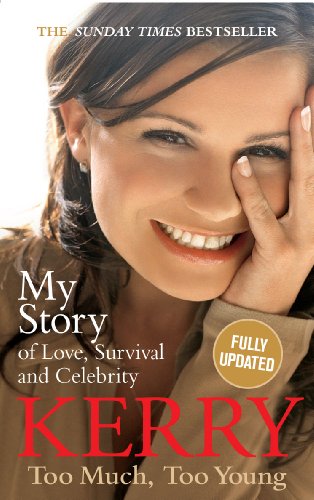 Imagen de archivo de Kerry Katona: Too Much, Too Young: My Story of Love, Survival and Celebrity a la venta por WorldofBooks