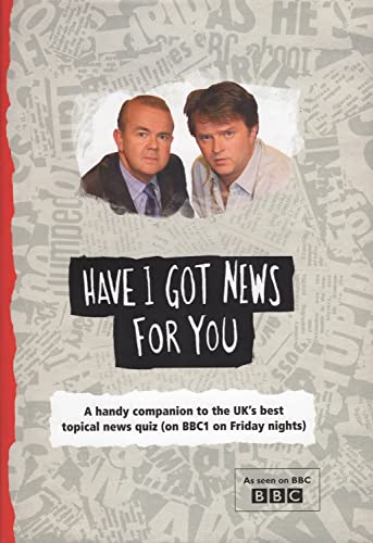 Imagen de archivo de Have I Got News For You: A Handy Companion to the UK's Best Topical News Quiz ( On BBC 1 on Friday Nights) a la venta por Ryde Bookshop Ltd
