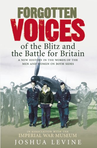 Beispielbild fr Forgotten Voices of the Blitz and the Battle for Britain - A New History in the Words of the Men and Women on Both Sides zum Verkauf von AwesomeBooks