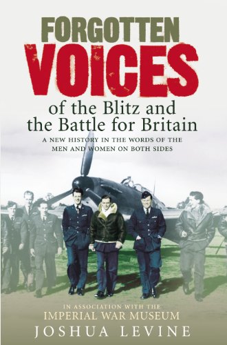 Imagen de archivo de Forgotten Voices of the Blitz and the Battle for Britain - A New History in the Words of the Men and Women on Both Sides a la venta por WorldofBooks