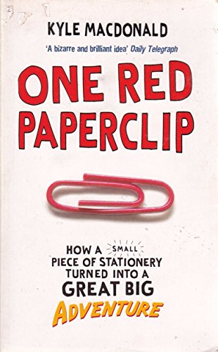 9780091914523: One Red Paperclip: How a Small Piece of Stationery Turned into a Great Big Adventure