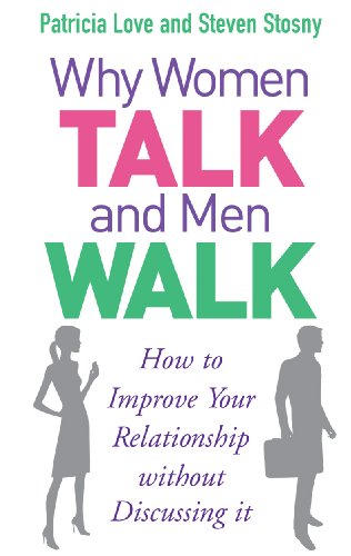 9780091917104: Why Women Talk and Men Walk: How to Improve Your Relationship Without Discussing It