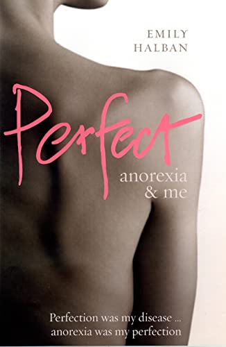 Beispielbild fr Perfect : Anorexia and Me zum Verkauf von Better World Books