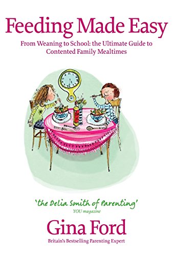 Stock image for Feeding Made Easy: The ultimate guide to contented family mealtimes for sale by WorldofBooks