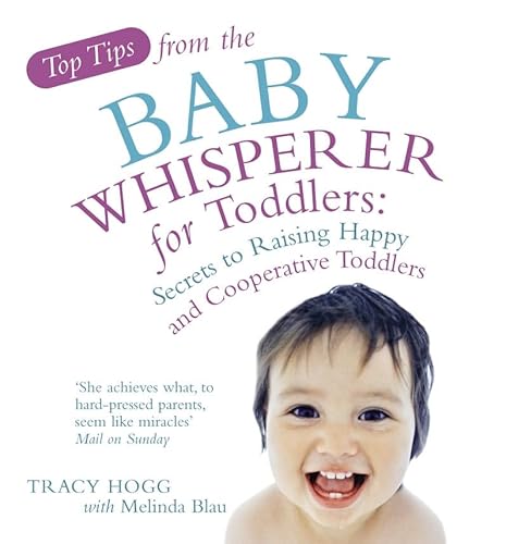 Beispielbild fr Top Tips from the Baby Whisperer for Toddlers: Secrets to Raising Happy and Cooperative Toddlers zum Verkauf von AwesomeBooks