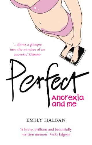 Beispielbild fr Perfect: Anorexia and me zum Verkauf von WorldofBooks