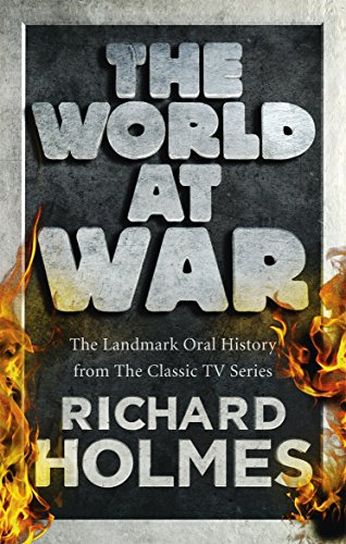 Stock image for The World at War: The Landmark Oral History from the Previously Unpublished Archives for sale by WorldofBooks
