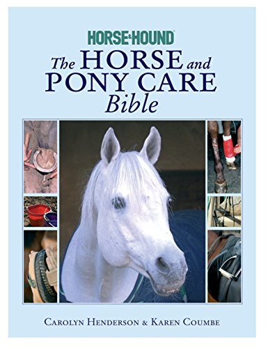 Beispielbild fr The Horse and Pony Care Bible: In association with Horse and Hound zum Verkauf von WorldofBooks