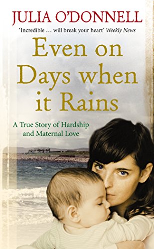 Stock image for Even on Days When it Rains: A True Story of Hardship and Maternal Love for sale by HPB Inc.