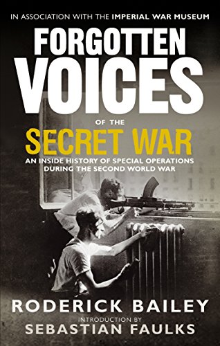 9780091918514: Forgotten Voices of the Secret War: An Inside History of Special Operations in the Second World War