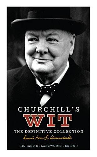 Beispielbild fr Churchill's Wit: The Definitive Collection zum Verkauf von WorldofBooks