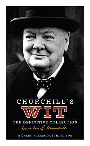 9780091918552: Churchill's Wit: The Definitive Collection
