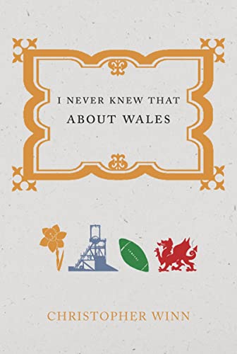 9780091918583: I Never Knew That About Wales [Lingua Inglese]