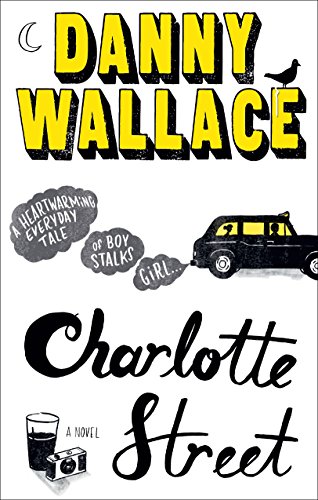 9780091919023: Charlotte Street: The laugh out loud romantic comedy with a twist for fans of Nick Hornby