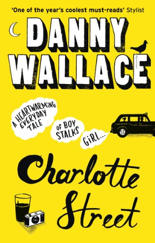 Stock image for Charlotte Street: The laugh out loud romantic comedy with a twist for fans of Nick Hornby for sale by AwesomeBooks
