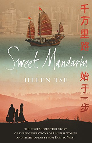 Stock image for Sweet Mandarin: The Courageous True Story of Three Generations of Chinese Women and their Journey from East to West for sale by AwesomeBooks