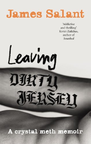 9780091920340: Leaving Dirty Jersey: A Crystal Meth Memoir