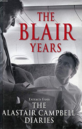 Imagen de archivo de THE BLAIR YEARS, Extracts from The Alastair Campbell Diaries a la venta por Better World Books: West