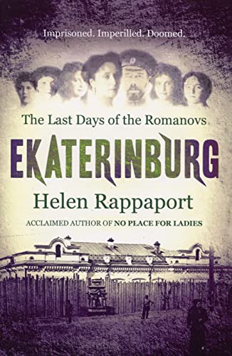 Beispielbild fr Ekaterinburg: The Last Days of the Romanovs zum Verkauf von WorldofBooks