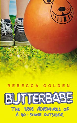 9780091922153: Butterbabe: The True Story of a 40 Stone Outsider