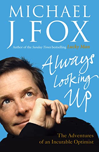 Stock image for Always Looking Up: The Adventures of an Incurable Optimist. Michael J. Fox for sale by ThriftBooks-Dallas