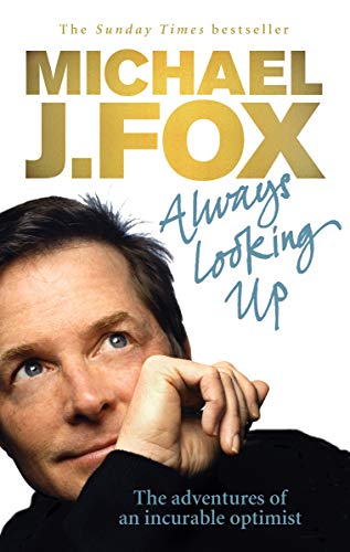 9780091922672: Always Looking Up: The Adventures of an Incurable Optimist