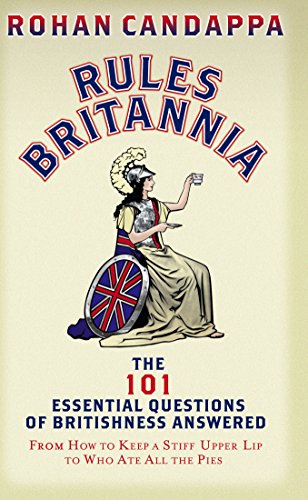 Stock image for Rules Britannia: The 101 Essential Questions of Britishness Answered - From How to Keep a Stiff Upper Lip to Who Ate All the Pies for sale by AwesomeBooks