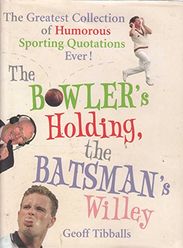 Beispielbild fr The Bowler's Holding The Batsman's Willey zum Verkauf von Better World Books