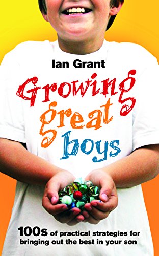 Beispielbild fr Growing Great Boys: 100s of practical strategies for bringing out the best in your son zum Verkauf von WorldofBooks